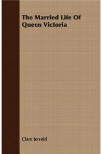 Married Life of Queen Victoria