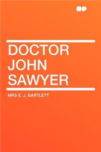 Doctor John Sawyer