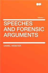 Speeches and Forensic Arguments Volume 1