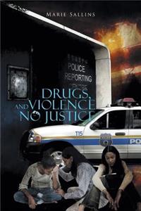 Drugs, Violence and No Justice