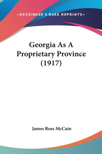 Georgia as a Proprietary Province (1917)