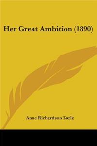 Her Great Ambition (1890)