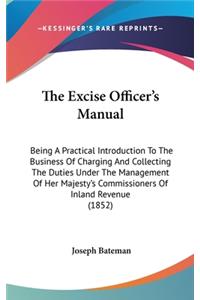 The Excise Officer's Manual