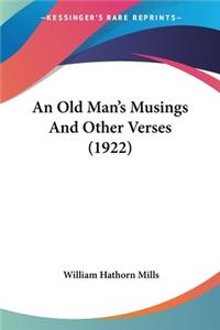 An Old Man's Musings And Other Verses (1922)
