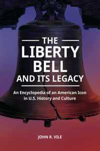 Liberty Bell and Its Legacy