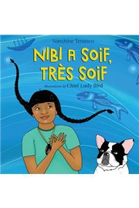 Nibi a Soif, Très Soif