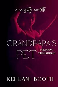 GrandPapa's Pet (A Naughty Novelette)