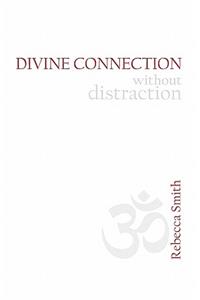 Divine Connection without Distraction