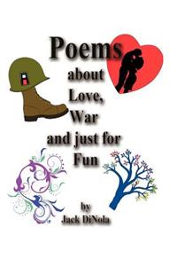 Poems about Love, War and Just for Fun