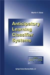 Anticipatory Learning Classifier Systems