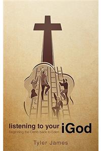 Listening to Your iGod
