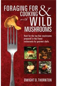Foraging For & Cooking with Wild Mushrooms