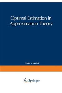 Optimal Estimation in Approximation Theory