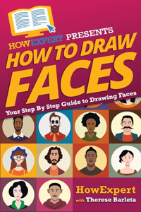 How To Draw Faces - Your Step-By-Step Guide To Drawing Faces