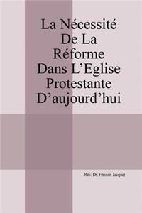 La Nécessité de la Réforme dans l'Eglise Protestante d'aujourd'hui