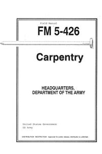 Field Manual FM 5-426 Carpentry