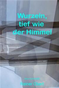 Wurzeln, tief wie der Himmel