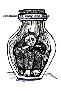 Darkness of Body and Soul