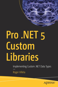 Pro .Net 5 Custom Libraries