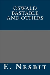 Oswald Bastable and Others