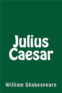 Julius Caesar by William Shakespeare