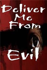 Deliver Me From Evil