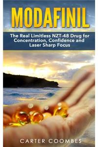 Modafinil: The Real Limitless Nzt-48 Drug for Concentration, Confidence and Laser Sharp Focus [booklet]