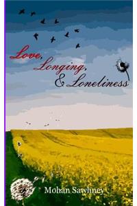 Love, Longing & Loneliness