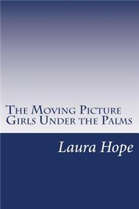 Moving Picture Girls Under the Palms