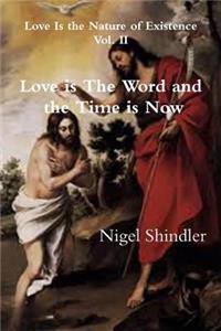 Love is The Word and the Time is Now