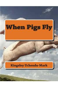 When Pigs Fly