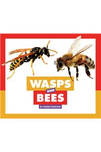Wasps and Bees