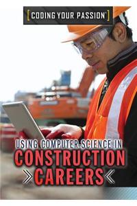 Using Computer Science in Construction Careers