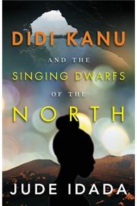 Didi Kanu and the Singing Dwarfs of the North