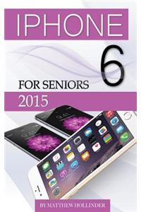 iPhone 6: For Seniors 2015