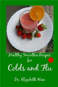 Healthy Smoothie Recipes for Colds and Flu 2nd Edition