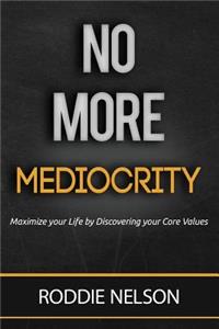 No More Mediocrity