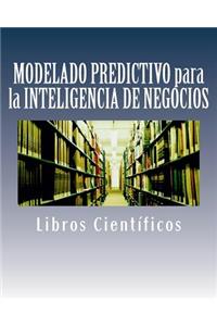 Modelado Predictivo Para La Inteligencia de Negocios