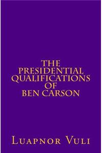Presidential Qualifications of Ben Carson
