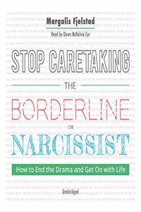 Stop Caretaking the Borderline or Narcissist