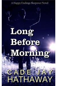 Long Before Morning