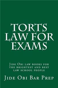 Torts Law for Exams: Jide Obi Law Books for the Brightest and Best Law School People