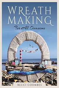 Wreath Making for all Occasions