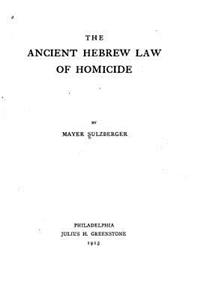 Ancient Hebrew Law of Homicide