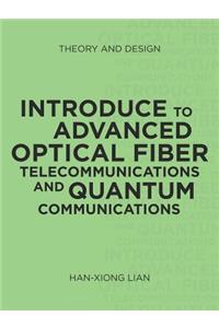 Introduce to Advanced Optical Fiber Telecommunications and Quantum Communications