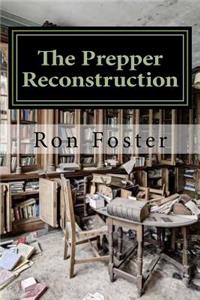 The Prepper Reconstruction: A Apocalyptic Memory