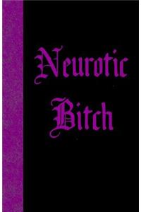 Neurotic Bitch