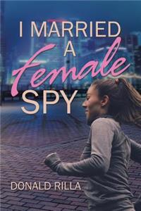 I Married a Female Spy