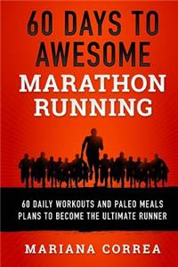 60 DAYS To AWESOME MARATHON RUNNING