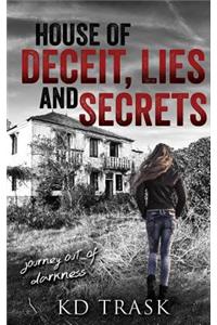 House of Deceit, Lies and Secrets